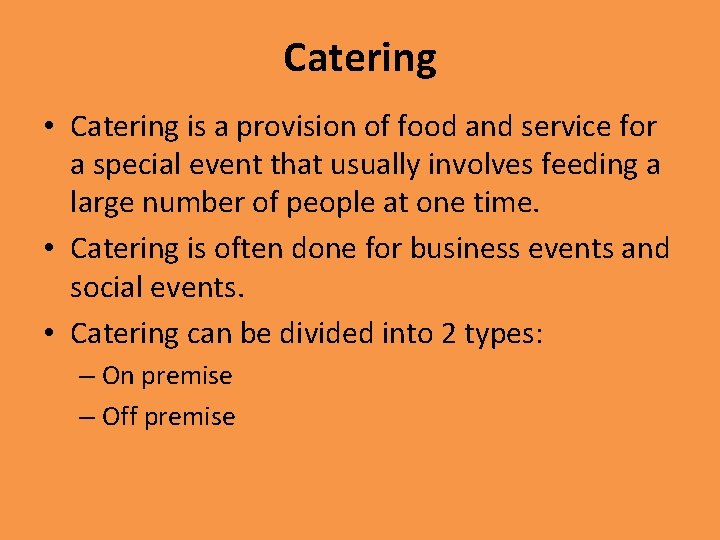 Catering • Catering is a provision of food and service for a special event