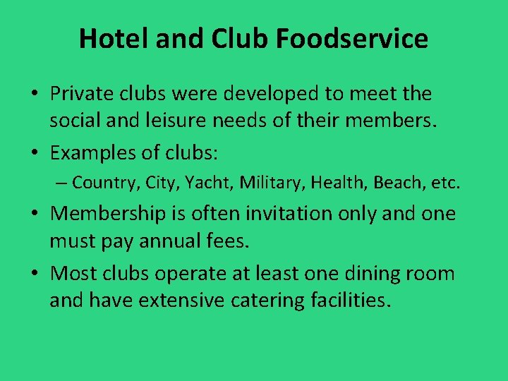 Hotel and Club Foodservice • Private clubs were developed to meet the social and