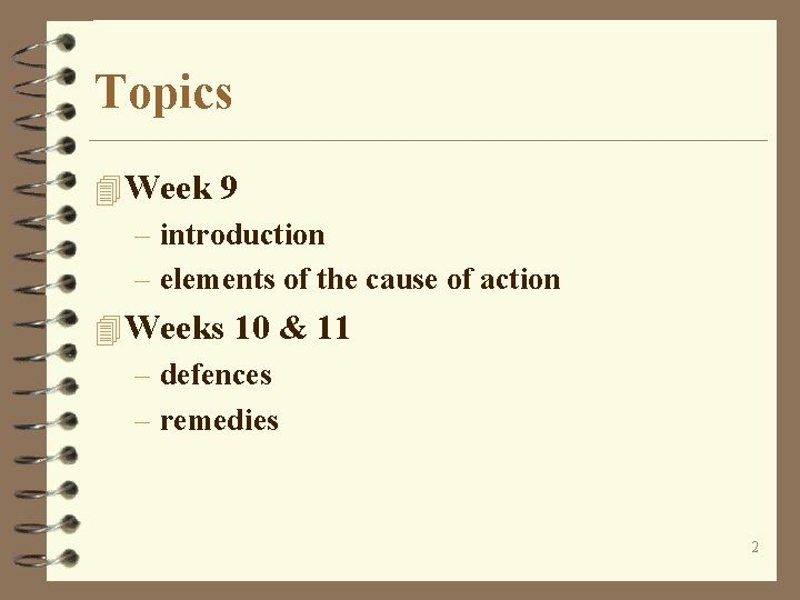 Topics 4 Week 9 – introduction – elements of the cause of action 4