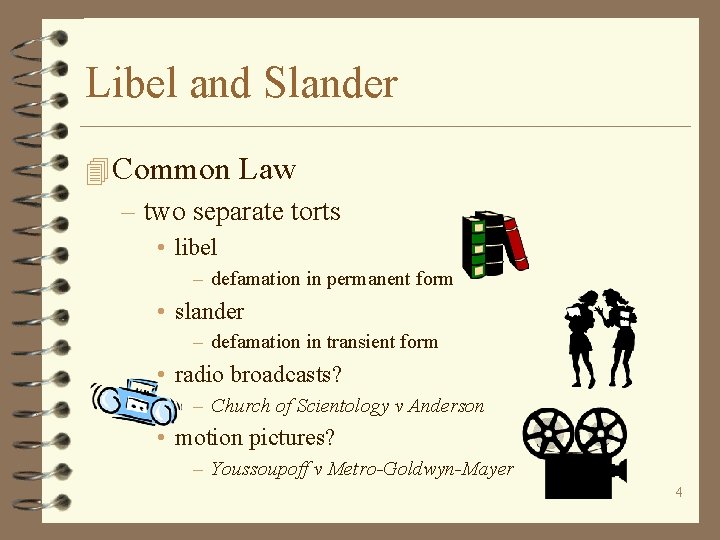 Libel and Slander 4 Common Law – two separate torts • libel – defamation