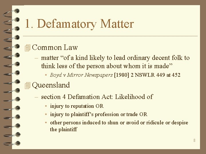 1. Defamatory Matter 4 Common Law – matter “of a kind likely to lead