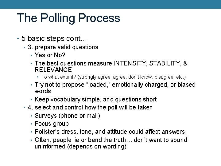 The Polling Process • 5 basic steps cont… • 3. prepare valid questions •