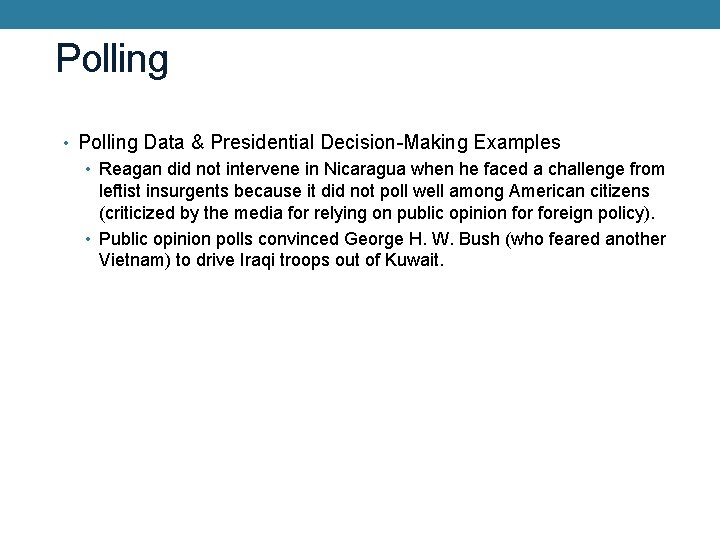 Polling • Polling Data & Presidential Decision-Making Examples • Reagan did not intervene in