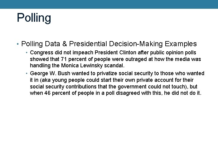 Polling • Polling Data & Presidential Decision-Making Examples • Congress did not impeach President