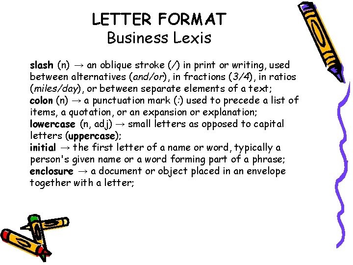 LETTER FORMAT Business Lexis slash (n) → an oblique stroke (/) in print or