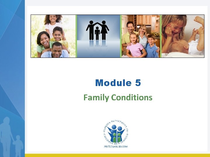 Module 5 Family Conditions 