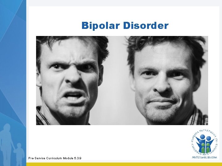 Bipolar Disorder Pre-Service Curriculum Module 5. 3. 9 