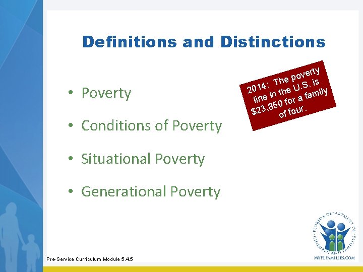 Definitions and Distinctions • Poverty • Conditions of Poverty • Situational Poverty • Generational