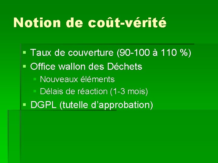 Notion de coût-vérité § Taux de couverture (90 -100 à 110 %) § Office