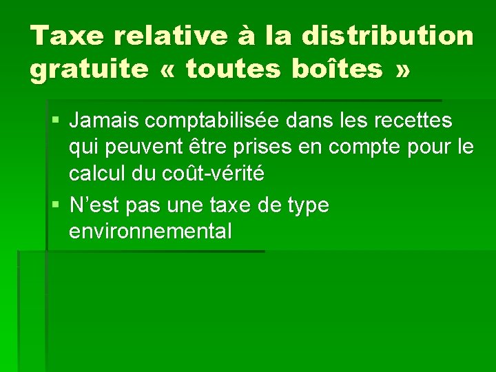 Taxe relative à la distribution gratuite « toutes boîtes » § Jamais comptabilisée dans