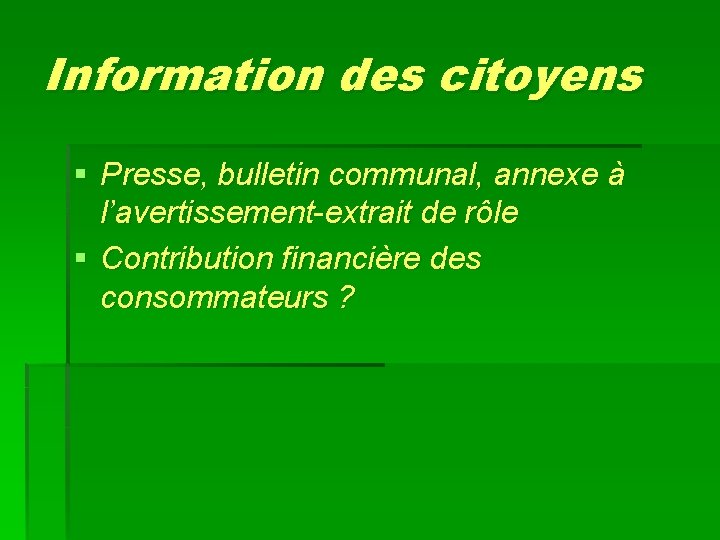 Information des citoyens § Presse, bulletin communal, annexe à l’avertissement-extrait de rôle § Contribution