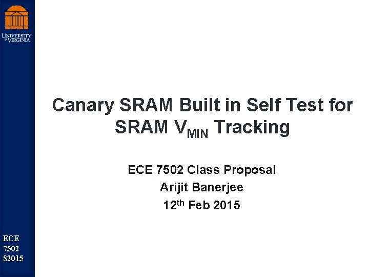 Canary SRAM Built in Self Test for SRAM VMIN Tracking st Robu Low ECE