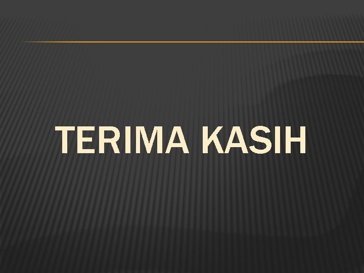 TERIMA KASIH 