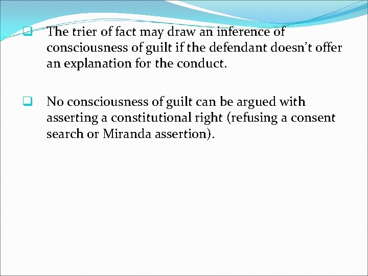 q The trier of fact may draw an inference of consciousness of guilt if