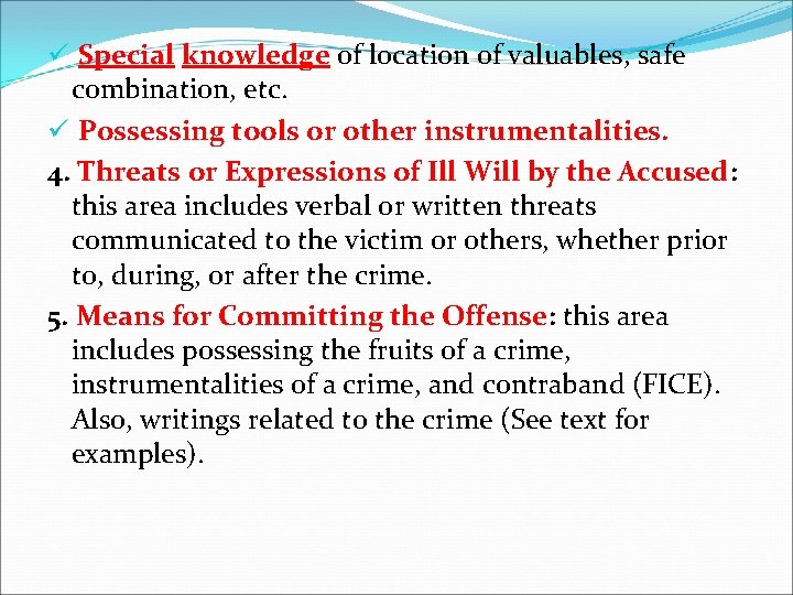 ü Special knowledge of location of valuables, safe combination, etc. ü Possessing tools or