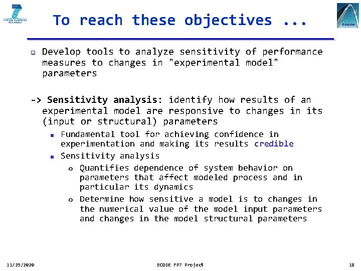 To reach these objectives. . . q Develop tools to analyze sensitivity of performance