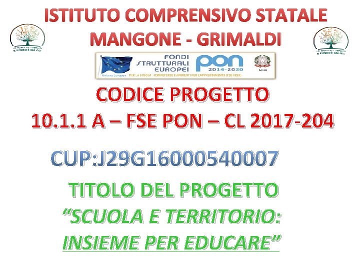 ISTITUTO COMPRENSIVO STATALE MANGONE - GRIMALDI CODICE PROGETTO 10. 1. 1 A – FSE