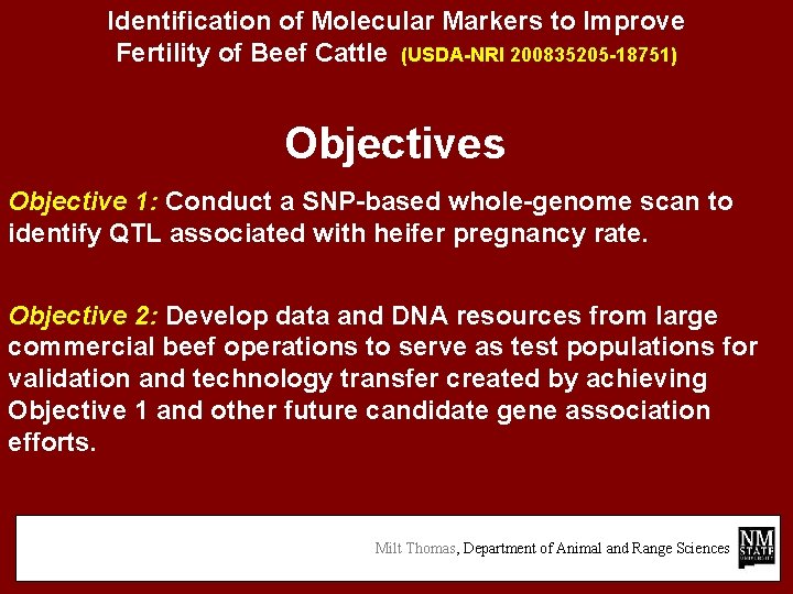 Identification of Molecular Markers to Improve Fertility of Beef Cattle (USDA-NRI 200835205 -18751) Objectives