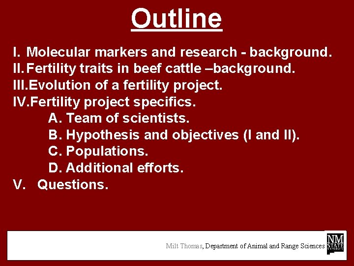 Outline I. Molecular markers and research - background. II. Fertility traits in beef cattle