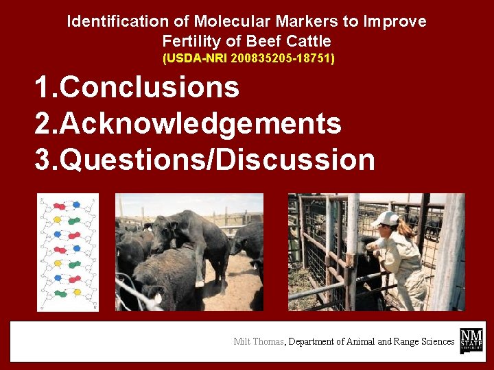 Identification of Molecular Markers to Improve Fertility of Beef Cattle (USDA-NRI 200835205 -18751) 1.