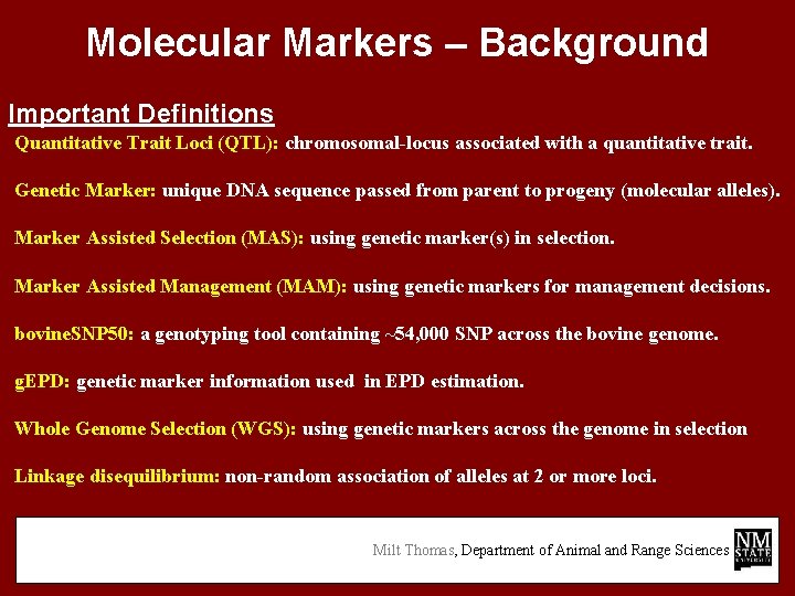 Molecular Markers – Background Important Definitions Quantitative Trait Loci (QTL): chromosomal-locus associated with a