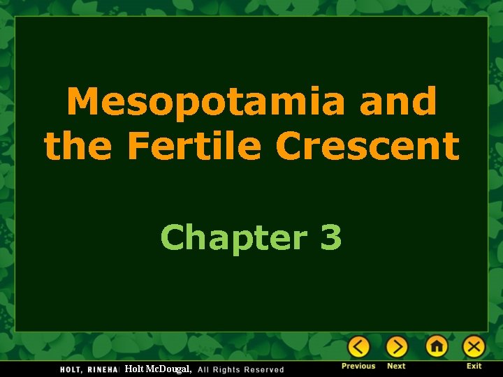 Mesopotamia and the Fertile Crescent Chapter 3 Holt Mc. Dougal, 