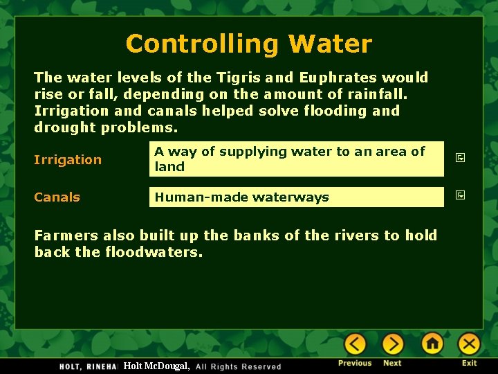 Controlling Water The water levels of the Tigris and Euphrates would rise or fall,