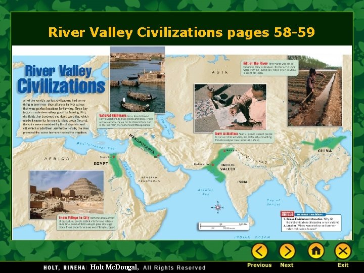 River Valley Civilizations pages 58 -59 Holt Mc. Dougal, 