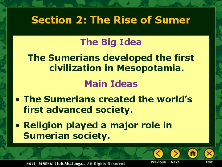 Section 2: The Rise of Sumer The Big Idea The Sumerians developed the first