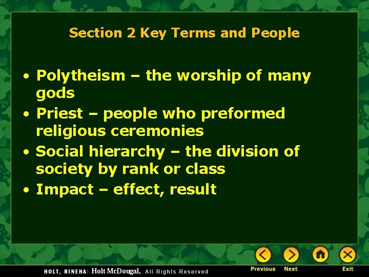 Section 2 Key Terms and People • Polytheism – the worship of many gods