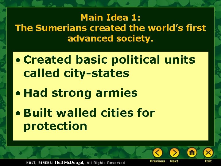 Main Idea 1: The Sumerians created the world’s first advanced society. • Created basic