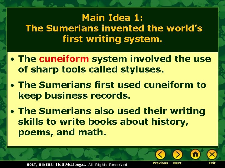 Main Idea 1: The Sumerians invented the world’s first writing system. • The cuneiform