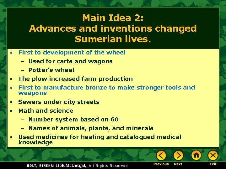 Main Idea 2: Advances and inventions changed Sumerian lives. • First to development of