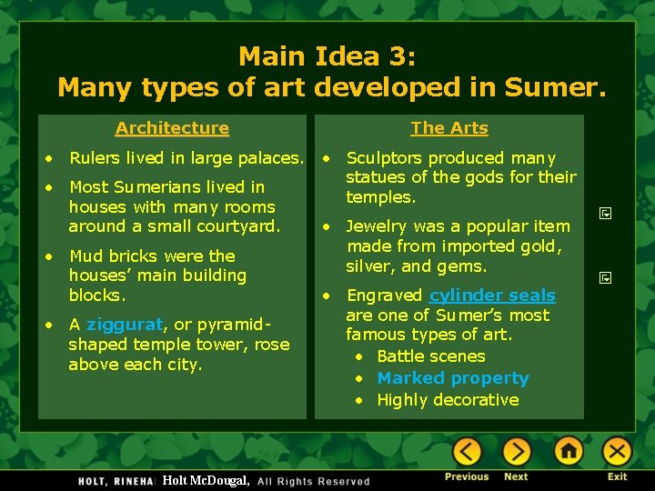 Main Idea 3: Many types of art developed in Sumer. Architecture The Arts •