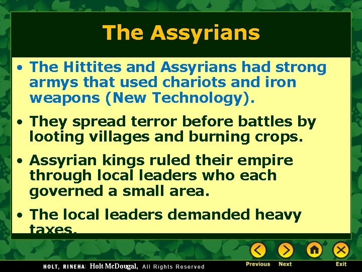 The Assyrians • The Hittites and Assyrians had strong armys that used chariots and