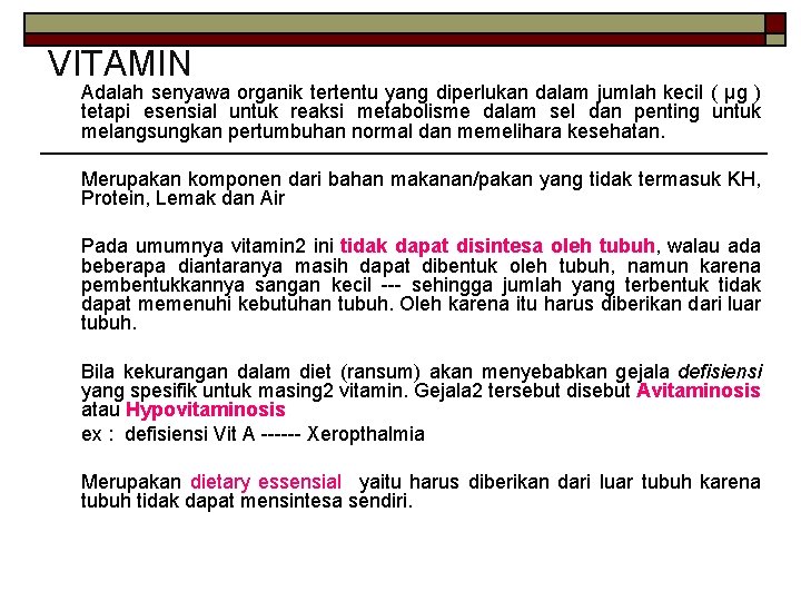 VITAMIN Adalah senyawa organik tertentu yang diperlukan dalam jumlah kecil ( μg ) tetapi