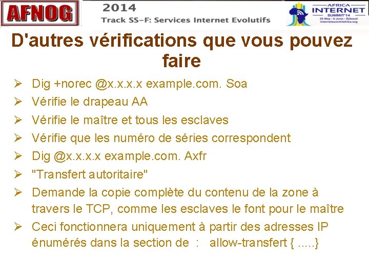 D'autres vérifications que vous pouvez faire Dig +norec @x. x example. com. Soa Vérifie