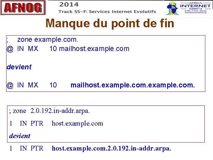 Manque du point de fin ; zone example. com. @ IN MX 10 mailhost.