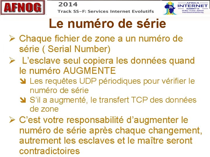 Le numéro de série Chaque fichier de zone a un numéro de série (