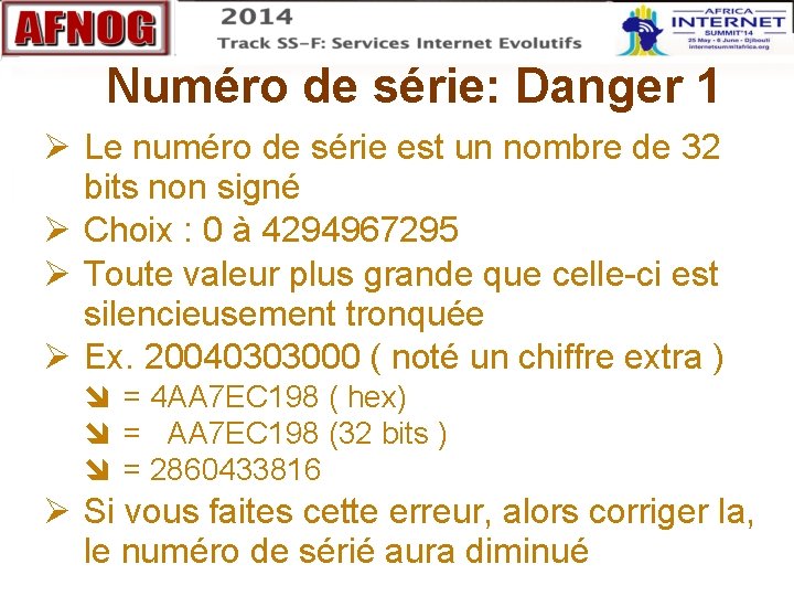 Numéro de série: Danger 1 Le numéro de série est un nombre de 32