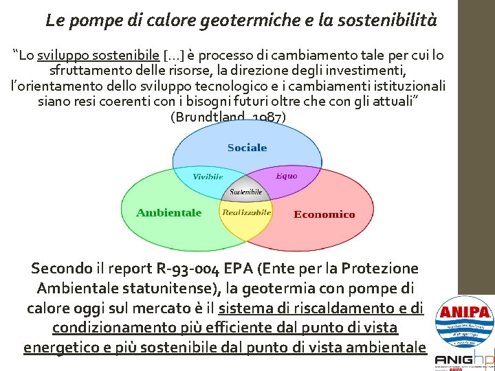 Le pompe di calore geotermiche e la sostenibilità “Lo sviluppo sostenibile […] è processo