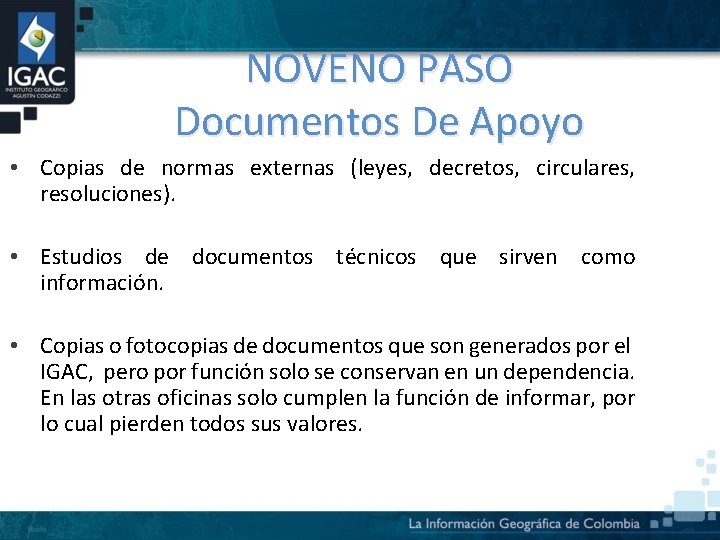 NOVENO PASO Documentos De Apoyo • Copias de normas externas (leyes, decretos, circulares, resoluciones).