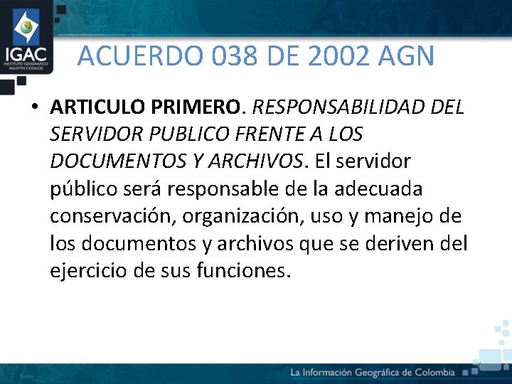 ACUERDO 038 DE 2002 AGN • ARTICULO PRIMERO. RESPONSABILIDAD DEL SERVIDOR PUBLICO FRENTE A