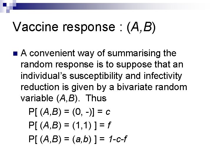 Vaccine response : (A, B) n A convenient way of summarising the random response