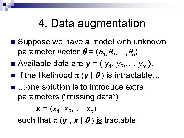 4. Data augmentation Suppose we have a model with unknown parameter vector = (