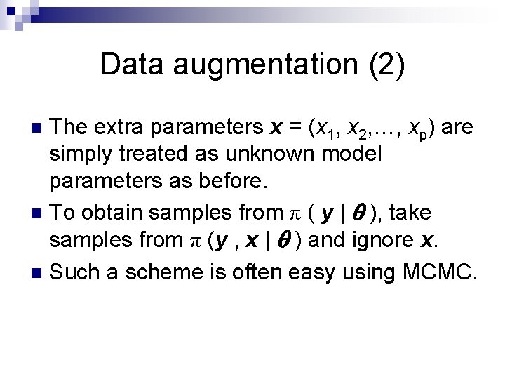 Data augmentation (2) The extra parameters x = (x 1, x 2, …, xp)