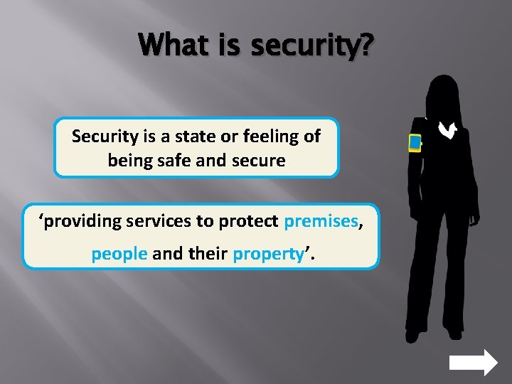 What is security? Security is a state or feeling of being safe and secure