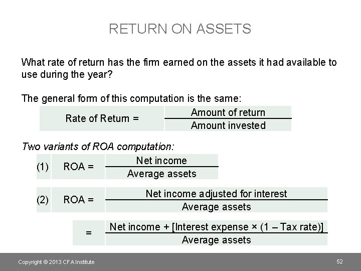 RETURN ON ASSETS What rate of return has the firm earned on the assets