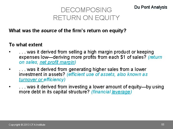 DECOMPOSING RETURN ON EQUITY Du Pont Analysis What was the source of the firm’s