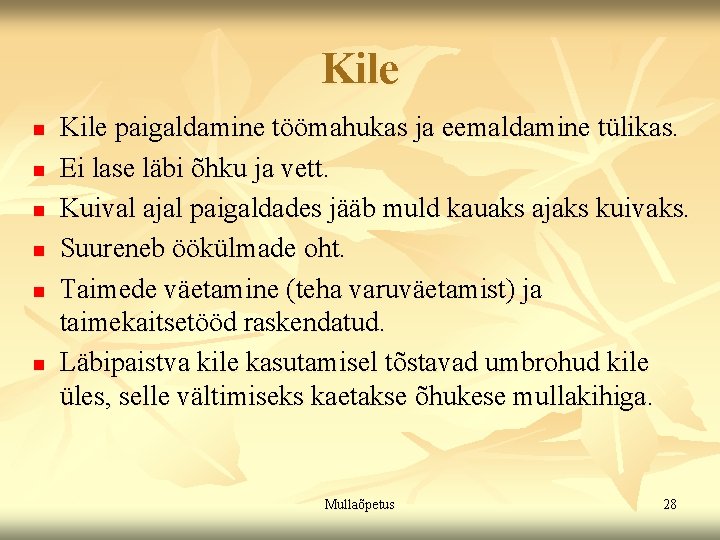 Kile n n n Kile paigaldamine töömahukas ja eemaldamine tülikas. Ei lase läbi õhku Kile n n n Kile paigaldamine töömahukas ja eemaldamine tülikas. Ei lase läbi õhku